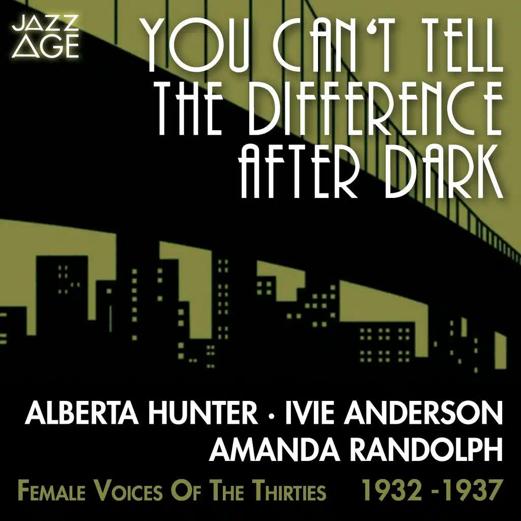 You Can't Tell the Difference After Dark (Female Voices of the Thirties 1932 - 1937)