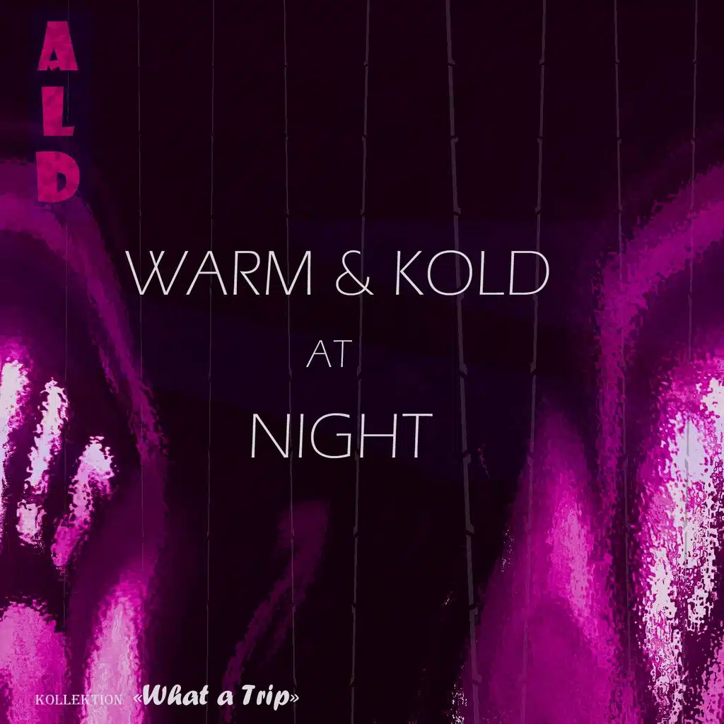 Warm & Kold At Night (Kollektion "What a Trip")