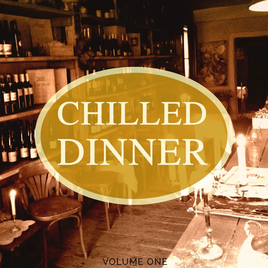 Chilled Dinner, Vol. 1 (Mix of Finest Relaxing & Lay Back Tunes)