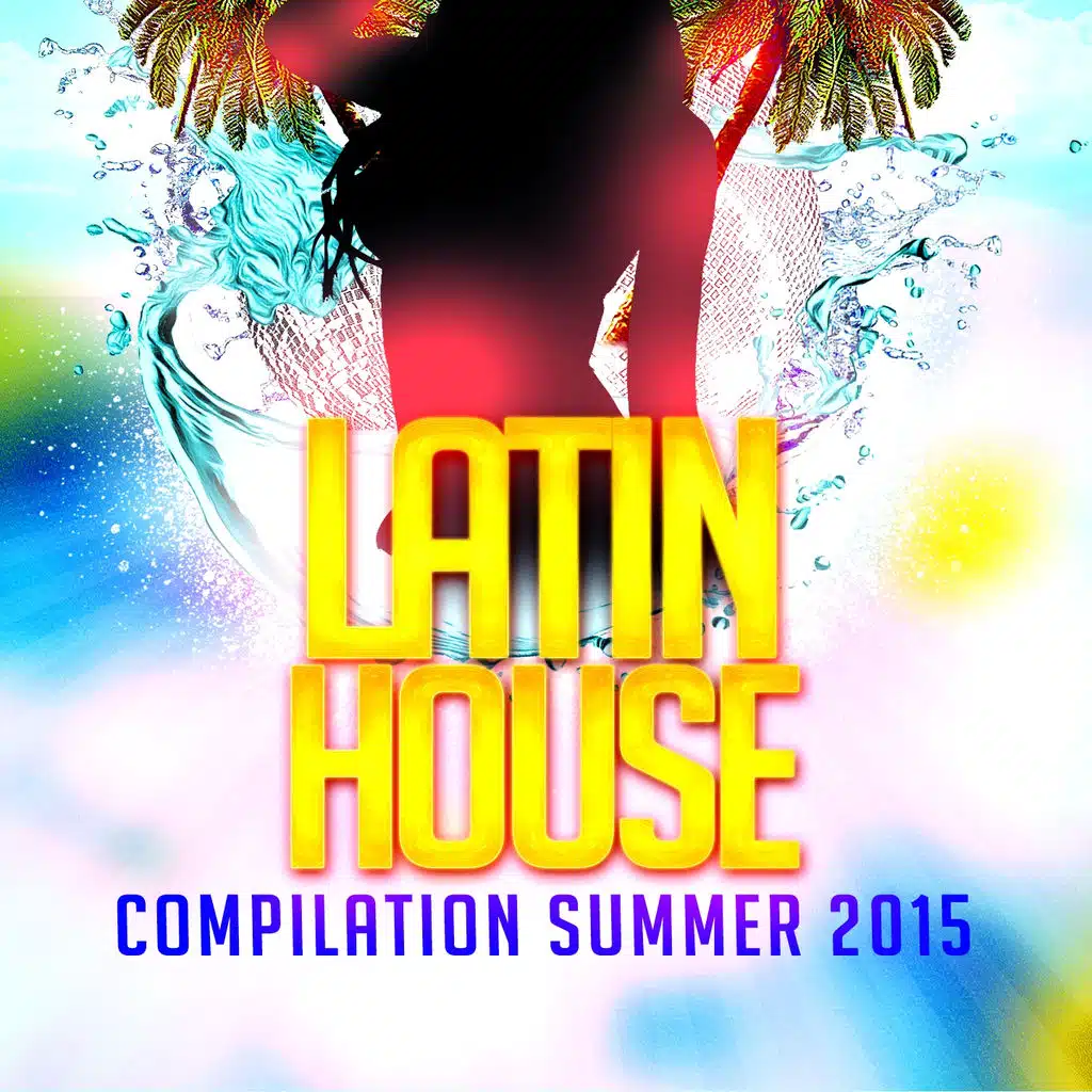 Latin House Compilation Summer 2015