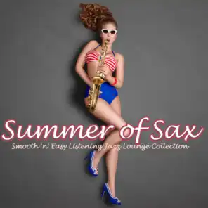 Summer of Sax (Smooth 'n' Easy Listening Jazz Lounge Collection)