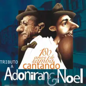 Tributo a Adoniran & Noel (180 Anos de Samba Cantando)