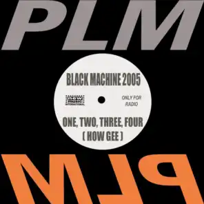 Black Machine 2005 (One, Two, Three, Four, How Gee)