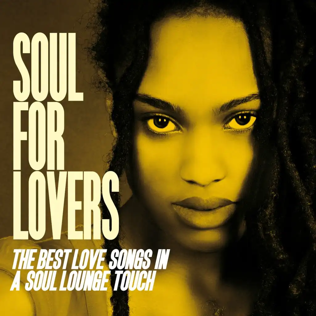 Soul for Lovers (The Best Love Songs in a Soul Lounge Touch)