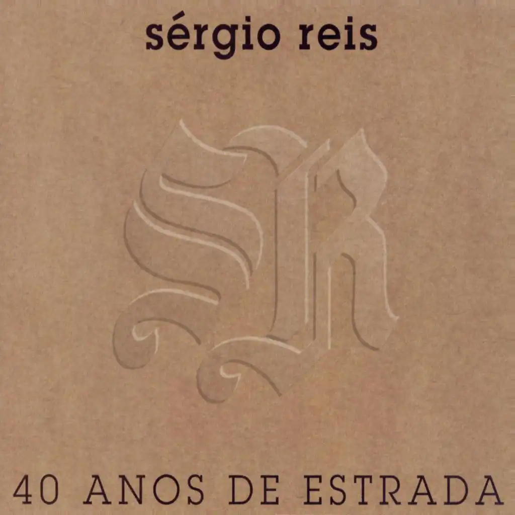 Sérgio Reis 40 Anos de Estrada