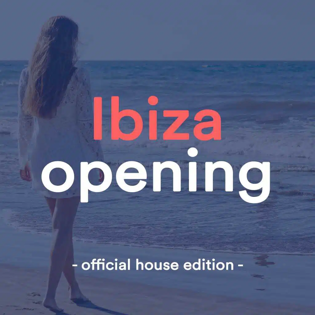 Ibiza Opening (Official House Edition 2019)