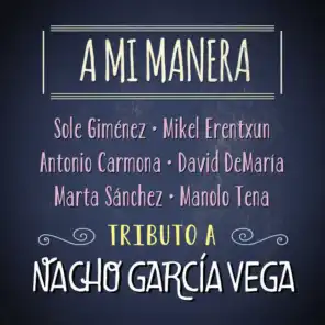 A Mi Manera. Tributo a Nacho García Vega