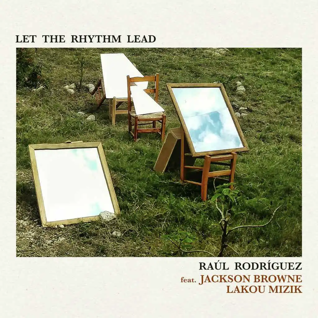 Let the Rhythm Lead (Summer 2016 Edition) [feat. Jackson Browne & Lakou Mizik]