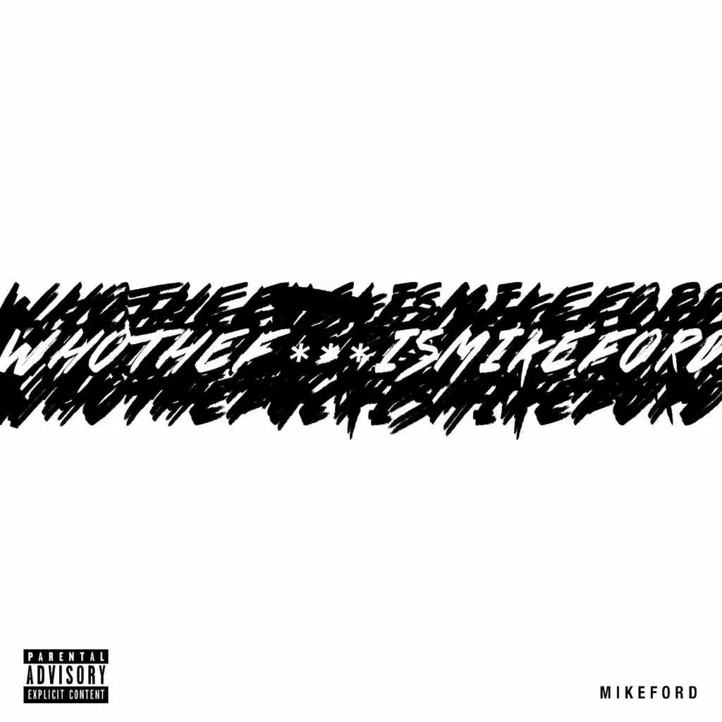 Who The Fuck Is Mike Ford?