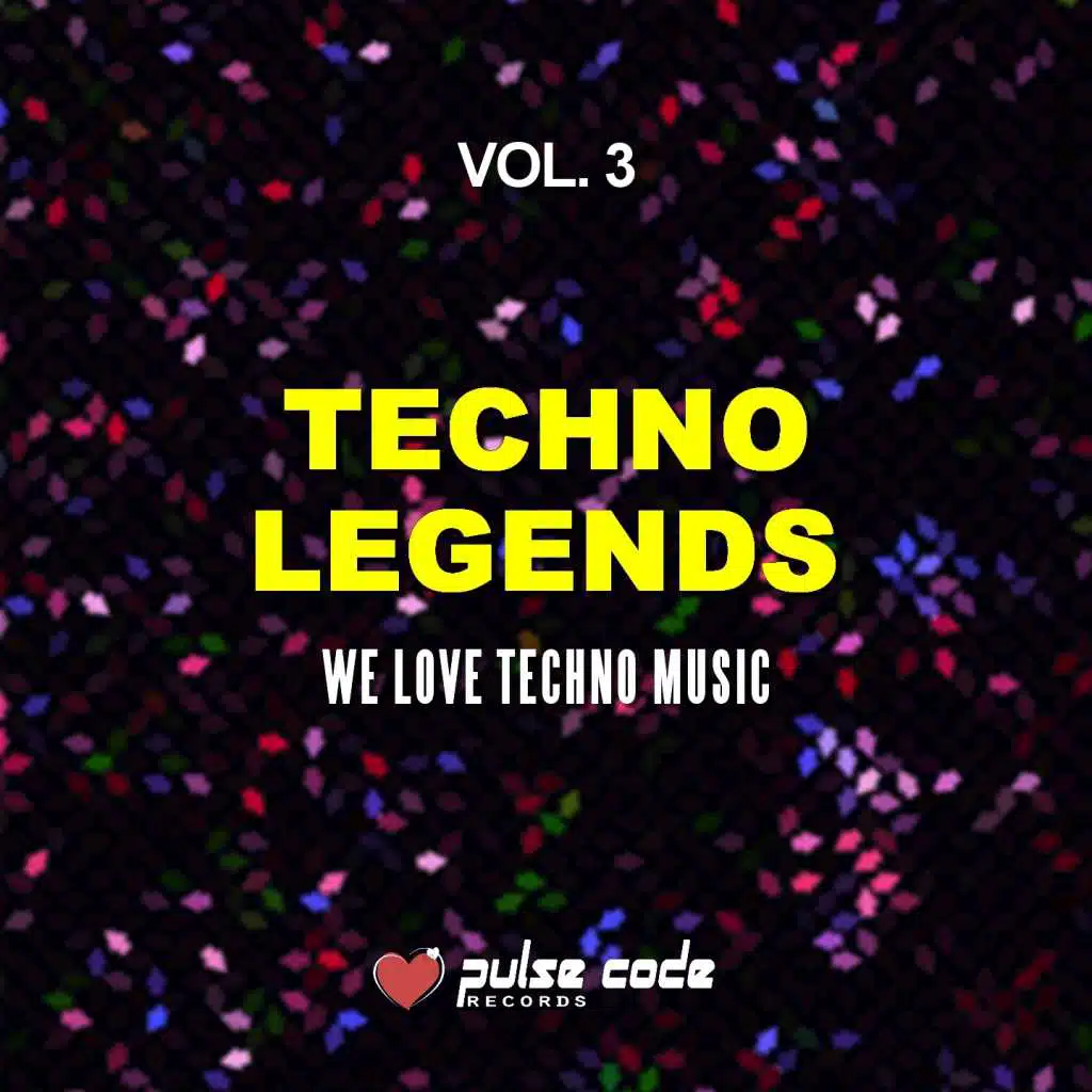 Techno Legends, Vol. 3 (We Love Techno Music)