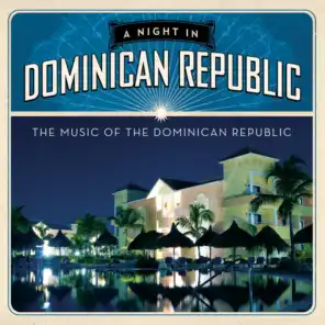A Night In Dominican Republic