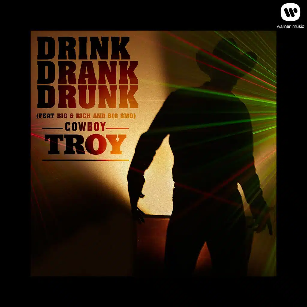 Drink Drank Drunk (feat. Big & Rich and Big Smo)