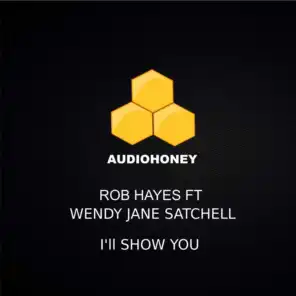 I'll Show You (Rob's Summer Breeze Radio Edit) [feat. Wendy Jane Satchell]