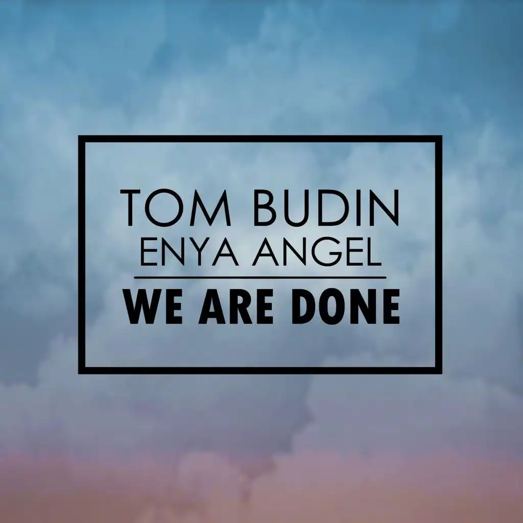 We Are Done (feat. Enya Angel)