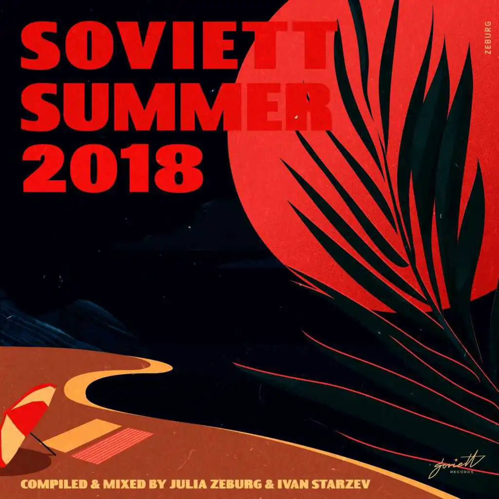 Soviett Summer 2018 (Compiled & Mixed By Julia Zeburg & Ivan Starzev)