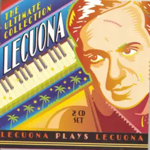 Lecuona - The Ultimate Collection