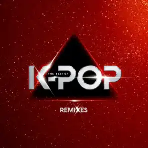 The Best of K-Pop (Remixes)