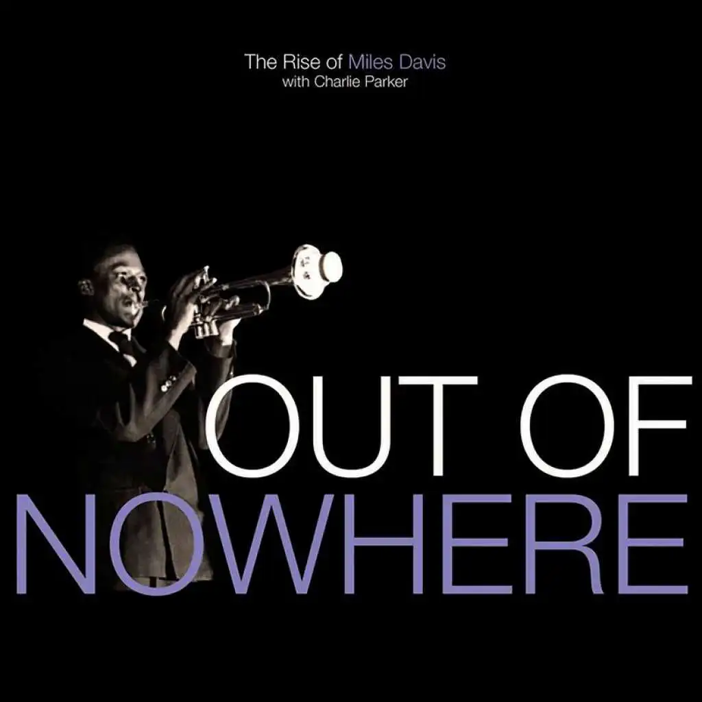 Out Of Nowhere: The Rise Of Miles Davis