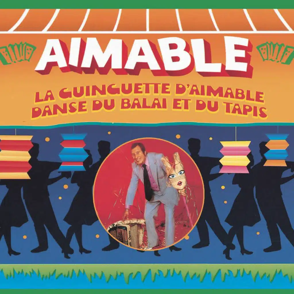 La guinguette d'Aimable/ Danse du balai et du tapis