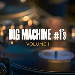 Big Machine #1's, Volume 1