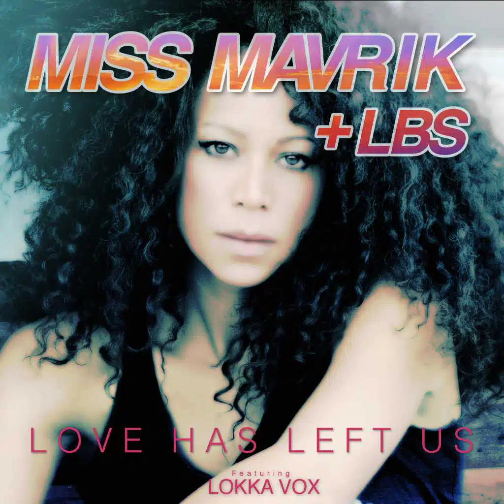 Miss Mavrik & Lbs feat. Lokka Vox