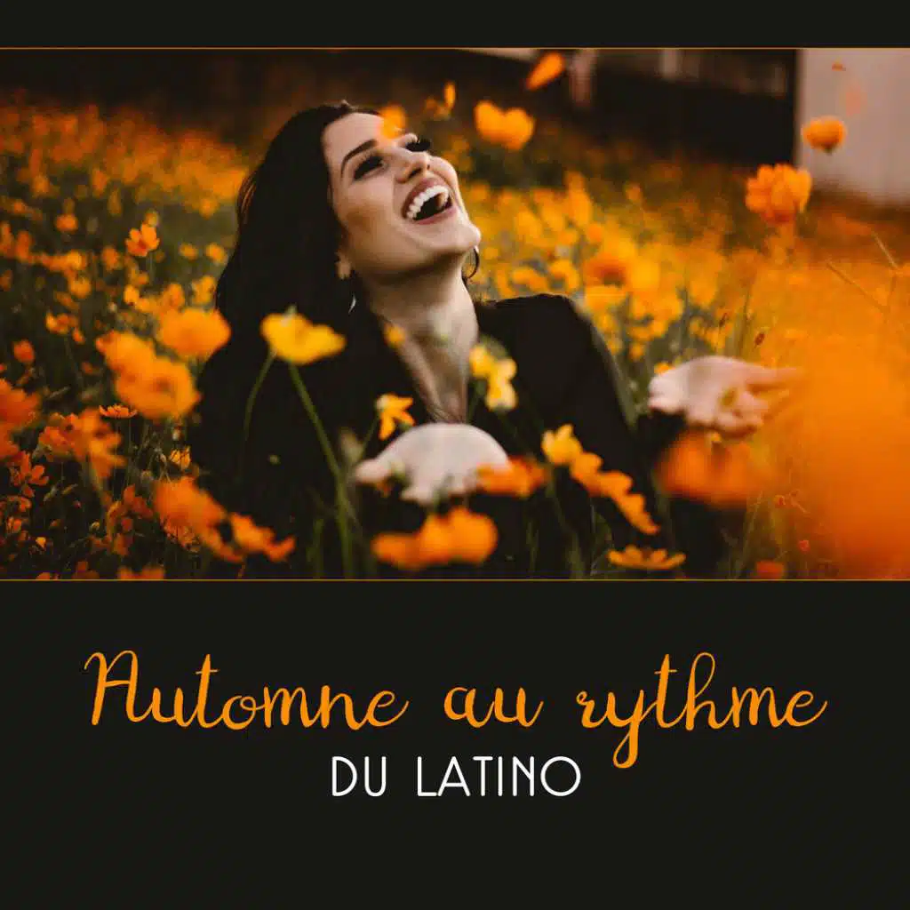 Automne au rythme du latino - Temps heureux, Danser avec les feuilles dans le vent, Musique pour toi
