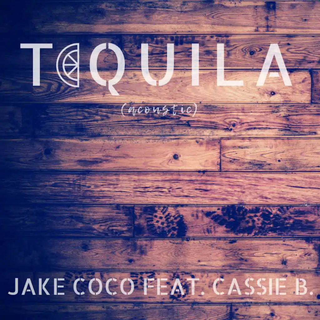 Tequila (feat. Cassie B) [Acoustic]