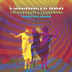 A Kaleidoscope Of Sounds: Psychedelic & Freakbeat Masterpieces