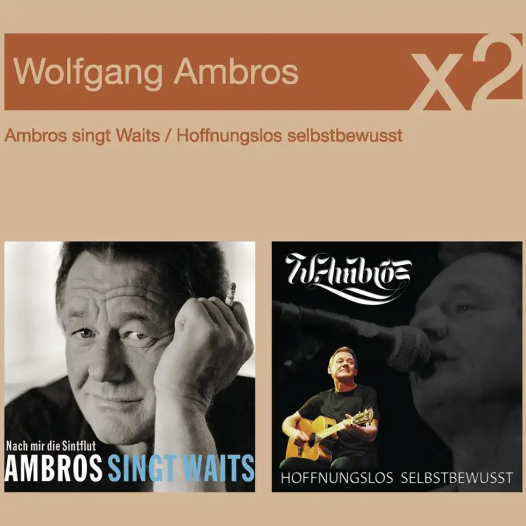 Ambros singt Waits /Hoffnungslos selbstbewusst