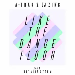 Like The Dancefloor (feat. Natalie Storm) [JWLS Trap Flip]