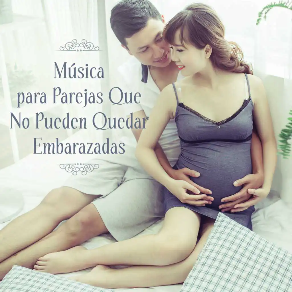 Música para Parejas Que No Pueden Quedar Embarazadas - Abre los Chakras, Libera Energía Interna, Curativa Terapia Reiki