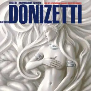 Donizetti: Lucia di Lammermoor (Excerpts)