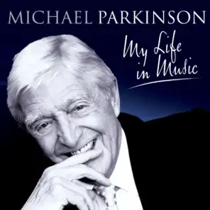Various -  Michael Parkinson: My Life In Music
