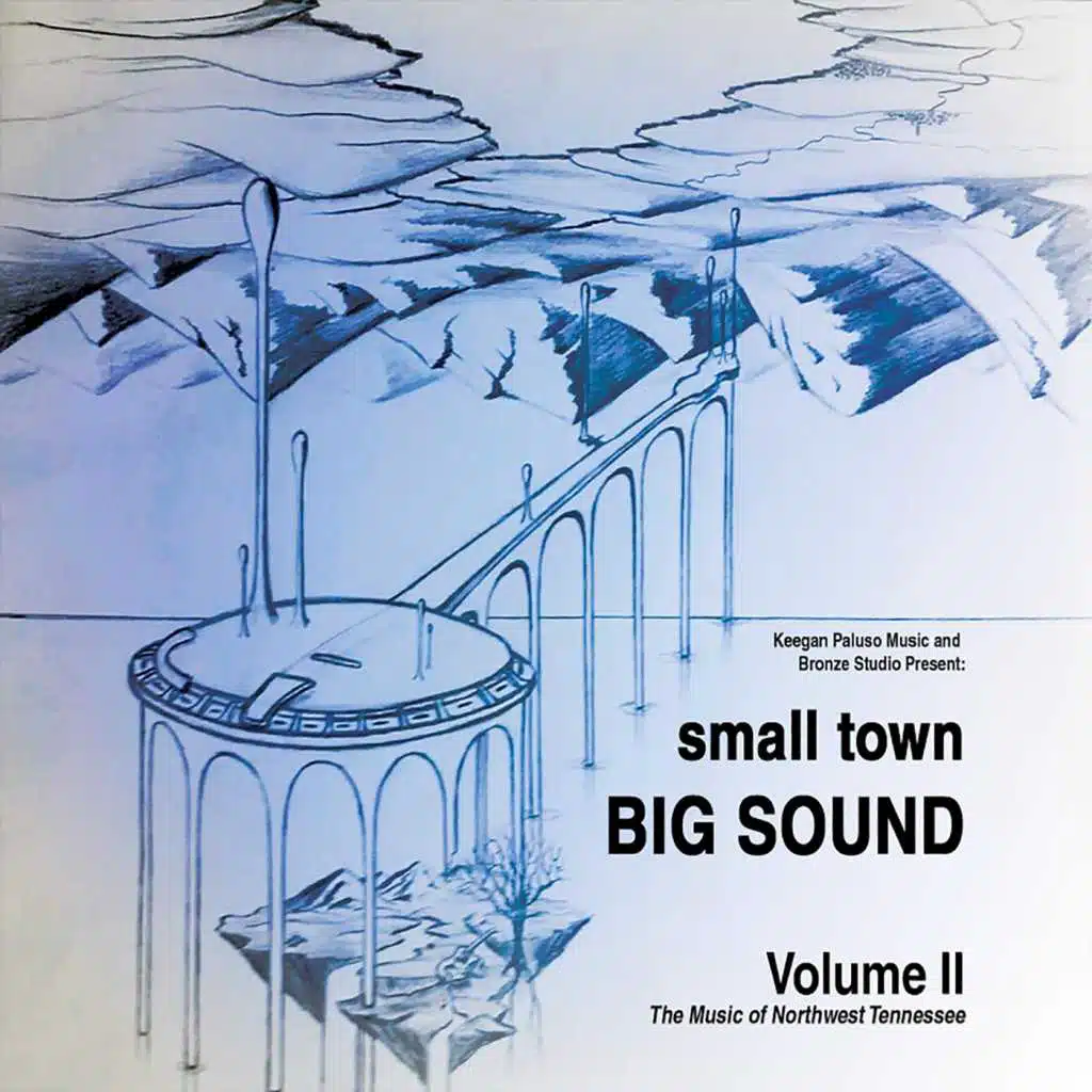 Small Town Big Sound: The Music of Northwest Tennessee, Vol. II