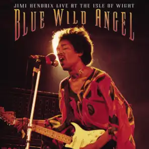 Blue Wild Angel: Jimi Hendrix At The Isle Of Wight