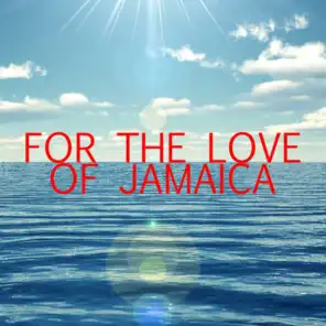 For The Love Of Jamaica