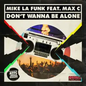Don't Wanna Be Alone (feat. Max`C)