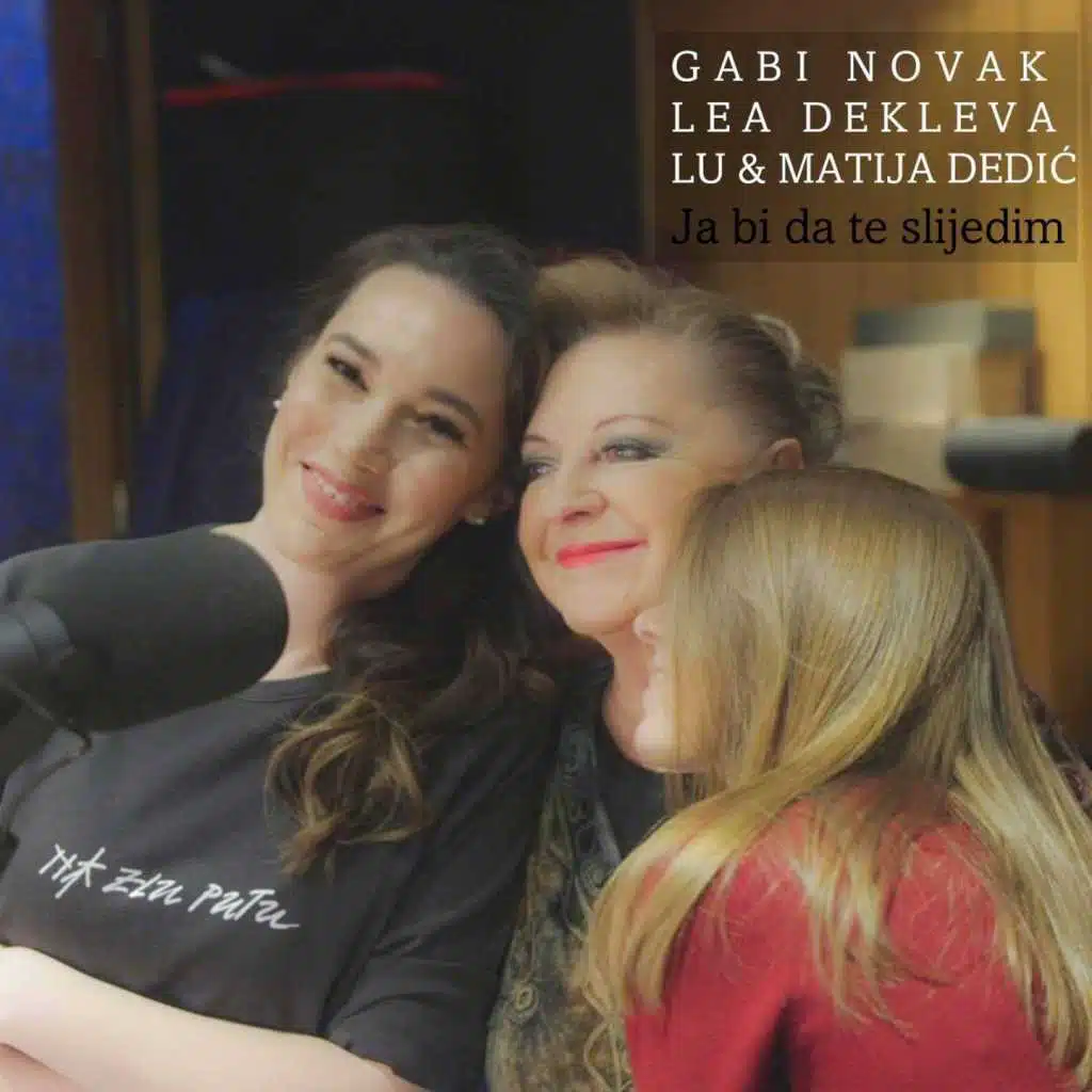 Ja Bi Da Te Slijedim (feat. Matija Dedić, Lu & Gabi Novak)