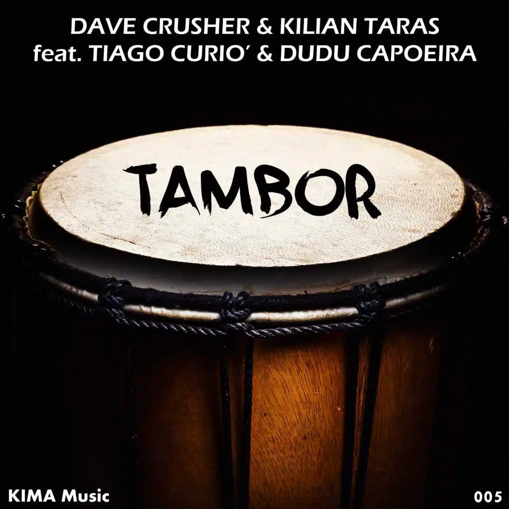 Dave Crusher & Kilian Taras feat. Tiago Curió & Dudu Capoeira