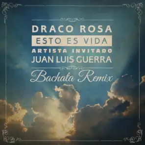 Esto Es Vida (Bachata Remix) [feat. Juan Luis Guerra]