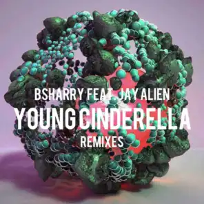 Young Cinderella (Remixes) [feat. Jay Alien]