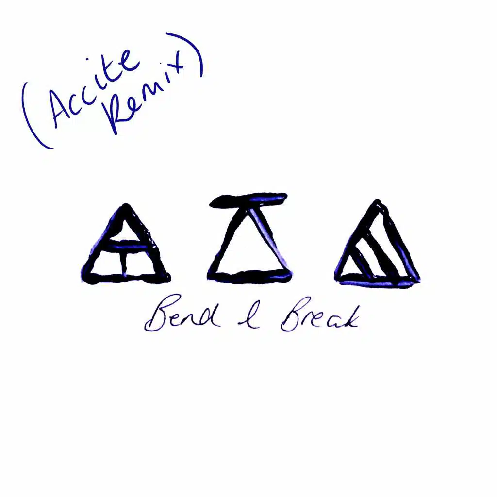 Bend & Break (Accite Remix)