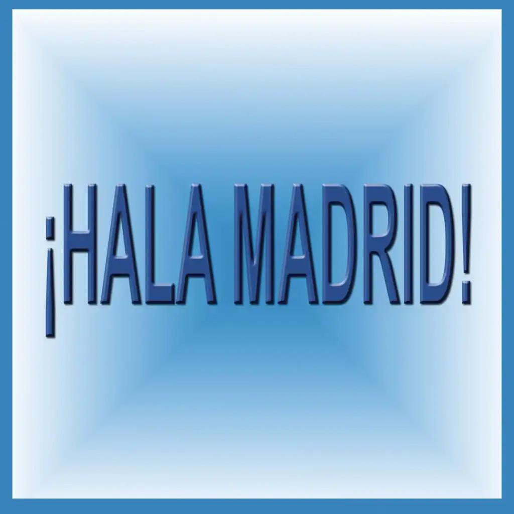 ¡ Hala Madrid !