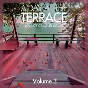 A Day At The Terrace - Lounge Grooves Deluxe, Vol. 3