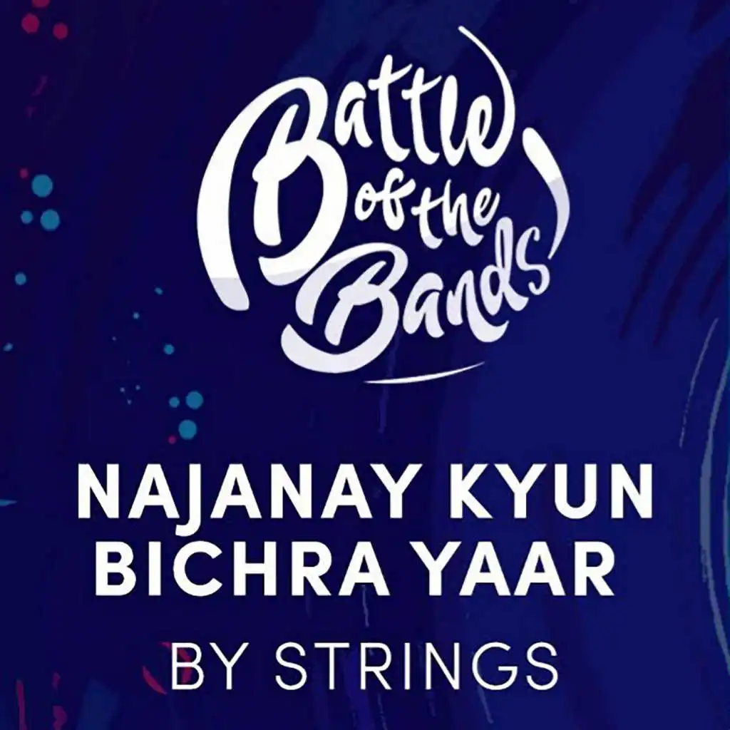 Strings Najanay Kyun / Bichra Yaar Play on Anghami