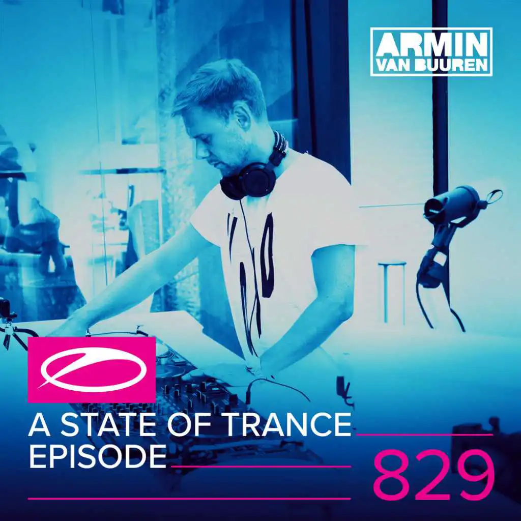 A State Of Trance (ASOT 829) (Coming Up, Pt. 2)