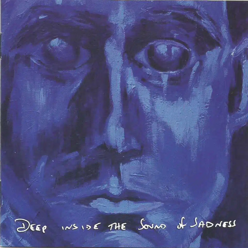 Deep Inside the Sound of Sadness