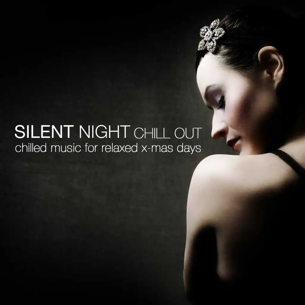 Silent Night Chill-Out (Chilled Music For Relaxed X-Mas Days)