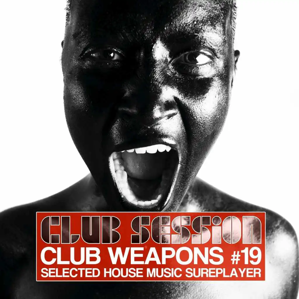 Club Session Pres. Club Weapons No. 19 (Selected House Music Sureplayer)