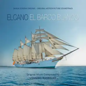 Elcano, el Barco Blanco (Original Motion Picture Soundtrack)